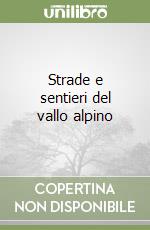 Strade e sentieri del vallo alpino libro