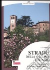 Strade della collina torinese. Itinerari storici, artistici, enogastronomici libro di Sartori Luca