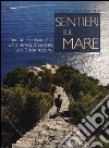 Sentieri sul mare. Itinerari escursionistici dalla Riviera di Levante alla Costa Azzurra libro