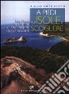 A piedi su isole e scogliere. Le più belle passeggiate tra l'Elba, la Liguria e la Costa Azzurra libro