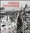 Torino sotto le bombe. Nei rapporti inediti dell'aviazione alleata. Ediz. illustrata libro