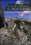 Strade e sentieri del Vallo Alpino. Mete storiche delle Alpi occidentali libro