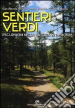 Sentieri verdi. Escursioni nella natura in Piemonte libro