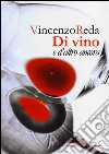 Di vino e d'altro ancora libro di Reda Vincenzo