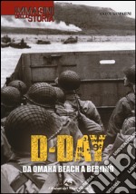 D-Day. Da Omaha beach a Berlino. Ediz. illustrata libro