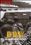 D-Day. Da Omaha beach a Berlino. Ediz. illustrata libro