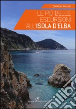 Le più belle escursioni all'Isola d'Elba libro