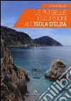 Le più belle escursioni all'Isola d'Elba libro