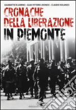 Cronache della Liberazione in Piemonte