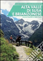 Alta valle di Susa e brianzonese. Escursioni imperdibili tra Italia e Francia