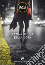 La riva destra della Dora libro