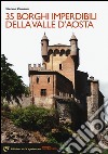 35 borghi imperdibili della Valle d'Aosta libro