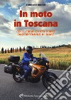 In moto in Toscana libro di Bruno Fabrizio