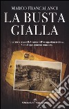 La busta gialla libro di Francalanci Marco