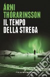 Il tempo della strega libro di Thorarinsson Arni