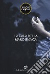 La casa della mano bianca libro di Tallone Massimo Carillo Biagio Fabrizio