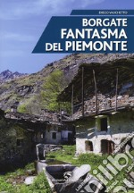 Borgate fantasma del Piemonte libro