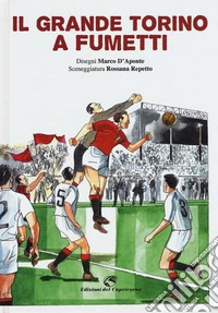 Il grande Torino a fumetti libro