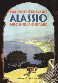 Alassio. Mito intramontabile