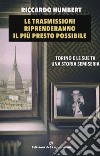 Le trasmissioni riprenderanno il più presto possibile. Torino e le sue TV. Una storia semiseria libro di Humbert Riccardo