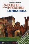 35 borghi imperdibili della Lombardia libro di Accorsi Andrea