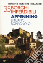 35 borghi imperdibili. Appennino emiliano romagnolo libro