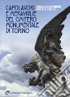 Capolavori e meraviglie del cimitero monumentale Torino. Ediz. illustrata libro