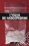 L'Italia dei narcopadrini libro di Lauretti Benedetto