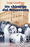 Un chirurgo del Novecento libro