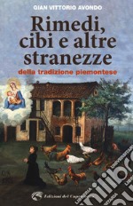 Rimedi, cibi e altre stranezze della tradizione piemontese libro