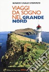 Viaggi da sogno nel grande Nord libro