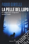 La pelle del lupo. Un'indagine del vicequestore Castelli libro