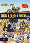 Storia di Torino a fumetti dalle origini ai nostri giorni. Nuova ediz. libro di D'Aponte Marco Repetto Rossana