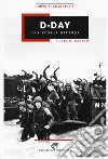 D-Day. Una storia diversa. Ediz. illustrata libro