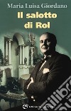 Il salotto di Rol libro