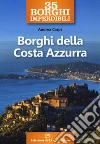 35 borghi imperdibili. Borghi della Costa Azzurra libro di Carpi Andrea