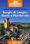 35 borghi imperdibili. Borghi di Langhe, Roero e Monferrato libro