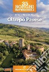 35 borghi imperdibili. Oltrepò pavese libro di Soldini Adriana Maria