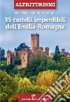 35 castelli imperdibili dell'Emilia Romagna libro di Percivaldi Elena Galloni Mario