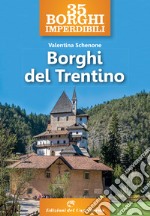 35 borghi imperdibili. Borghi del Trentino