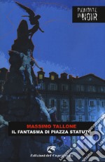 Il fantasma di piazza Statuto libro