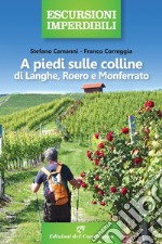 A piedi sulle colline di Langhe, Roero Monferrato libro