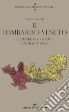 Storia dei confini d'Italia. Il Lombardo Veneto libro di Anceschi Alessio