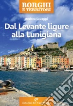 Borghi e territori. Dal Levante ligure alla Lunigiana