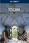 Italia abbandonata. Toscana libro