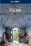 Italia abbandonata. Toscana libro di Calloni Davide Tesei Alessandro