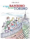 A ogni bambino la sua Torino libro