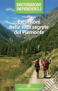 Escursioni nelle valli segrete del Piemonte