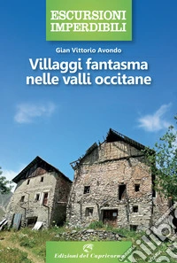 Villaggi fantasma nelle valli occitane