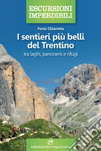 I sentieri più belli del Trentino: tra laghi, panorami e rifugi
